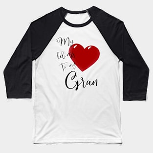 My Heart Belongs to My Gran Baseball T-Shirt